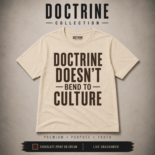 Doctrine Doesn’t Bend to Culture Tee – Christian Streetwear T-Shirt